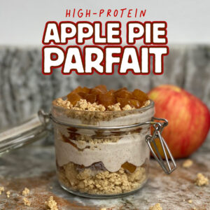 Protein Apple Pie Parfait