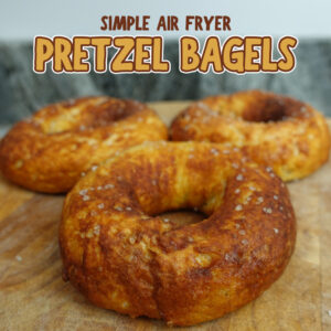 Air Fryer Pretzel Bagels