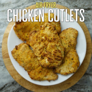 Air Fryer Chicken Cutlets