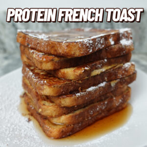 Protein French Toast